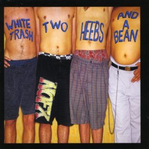 NOFX - White Trash, two heebs and a bean