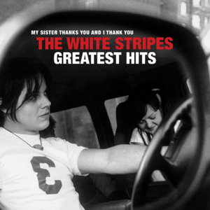 WHITE STRIPES GREATEST HITS
