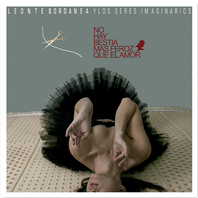 Leonte Bordanea y los seres Imaginarios - No hay bestia más feroz que el amor