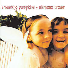 SMASHING PUMPKINS - SIAMESE DREAM
