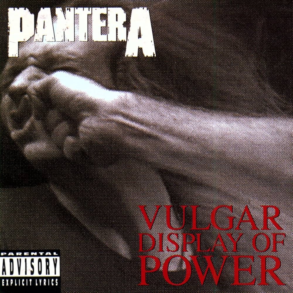 PANTERA - VULGAR DISPLAY OF POWER