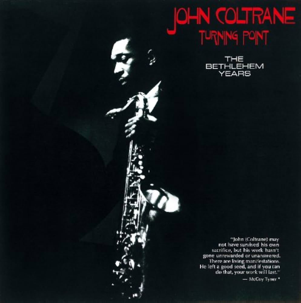 JOHN COLTRANE - TURNING POINT THE BETHLEHEM YEARS
