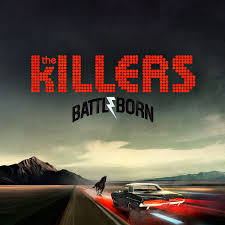 The Killers - Battel Born