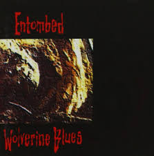 ENTOMBED - Wolverine blues